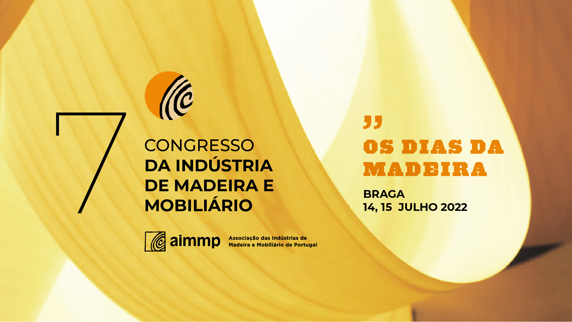 7th Congress of the Wood and Furniture Industry July 14th and 15th, in Braga