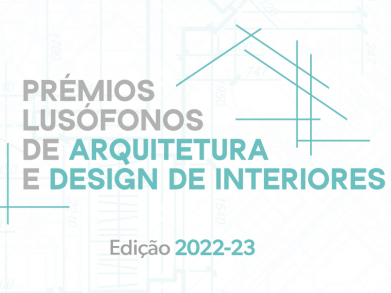 2022/2023 Edition of the Lusophone Architecture and Interior Design Awards