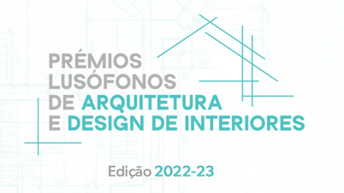 Edição 2022/2023 dos Prémios Lusófonos de Arquitetura e Design de Interiores